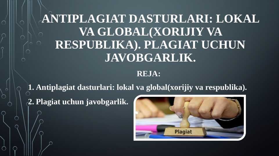 Antiplagiat dasturlari: lokal va global(xorijiy va respublika). Plagiat uchun javobgarlik.
