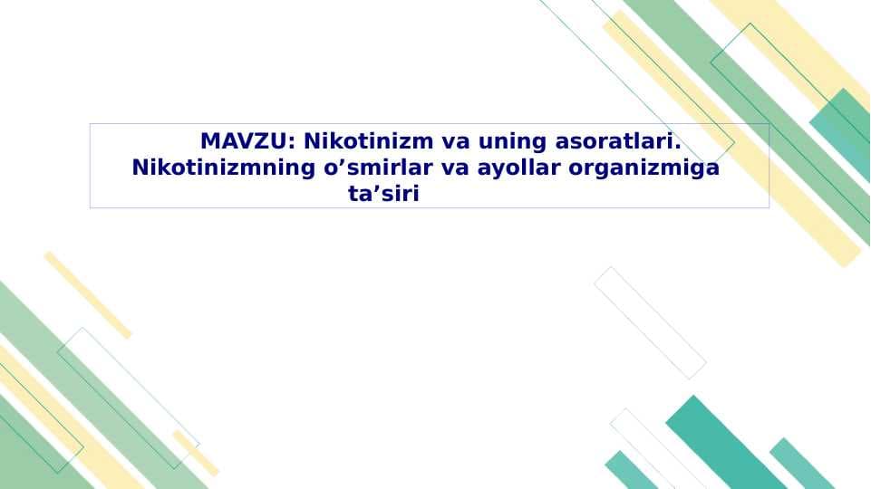 Nikotinizm va uning asoratlari. Nikotinizmning o’smirlar va ayollar organizmiga  ta’siri