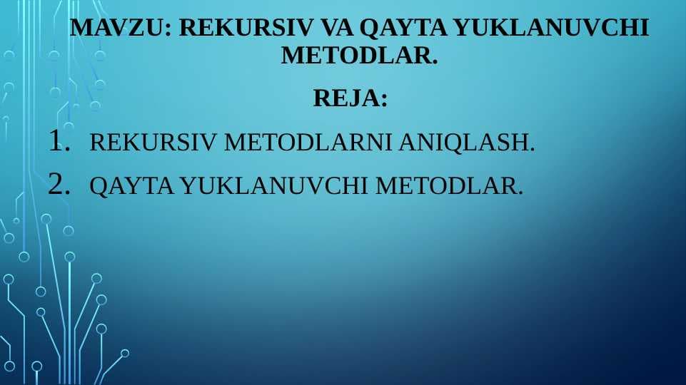 Rekursiv va qayta yuklanuvchi metodlar.