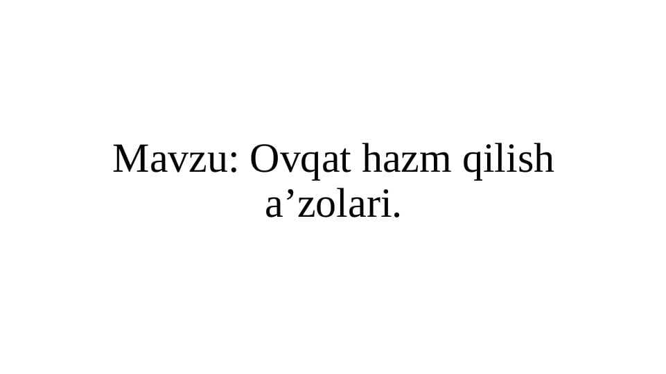 Ovqat hazm qilish a’zolari.