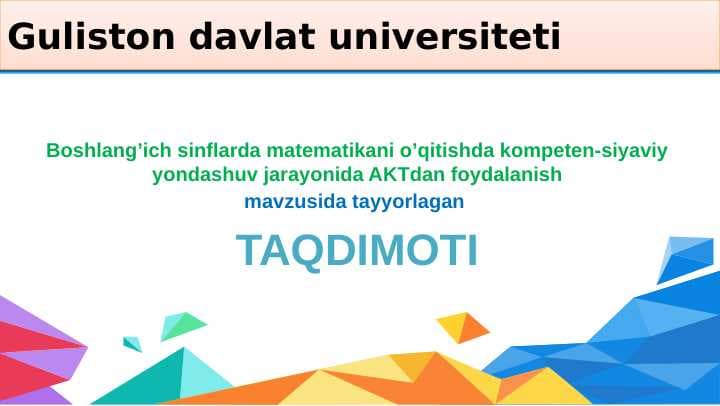 Boshlang’ich sinflarda matematikani o’qitishda kompeten-siyaviy yondashuv jarayonida AKTdan foydalanish