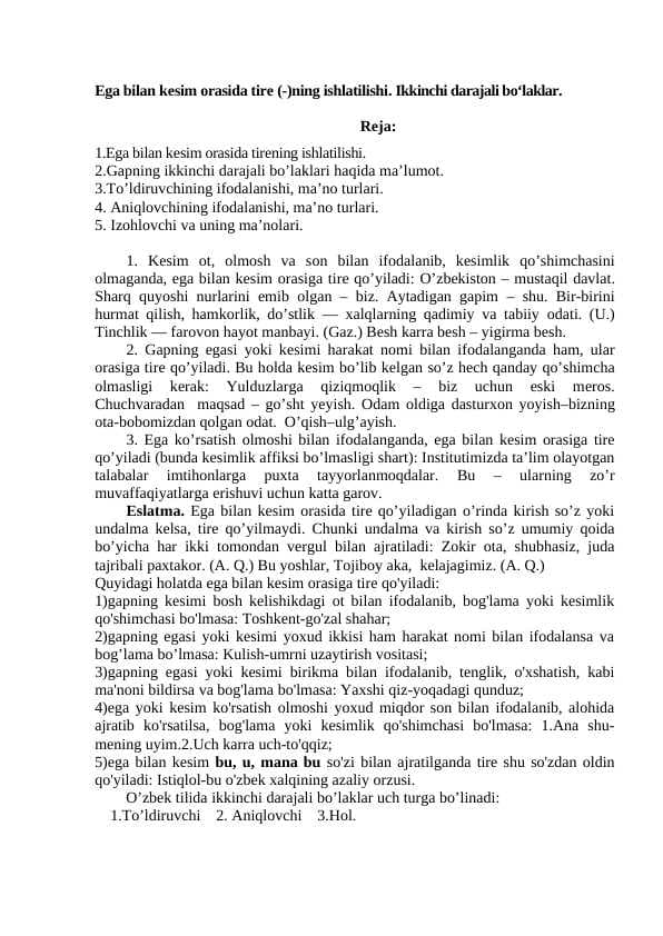 Ega bilan kеsim orasida tirе (-)ning ishlatilishi. Ikkinchi darajali boʻlaklar.