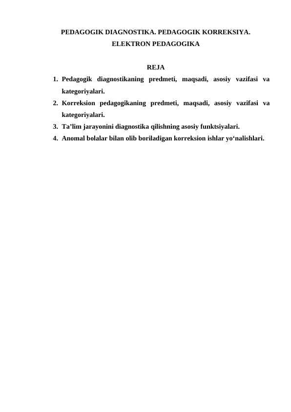 PEDAGOGIK DIAGNOSTIKA. PEDAGOGIK KORREKSIYA. ELEKTRON PEDAGOGIKA