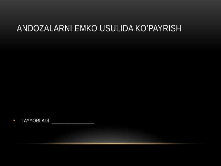 ANDOZALARNI EMKO USULIDA KO’PAYRISH