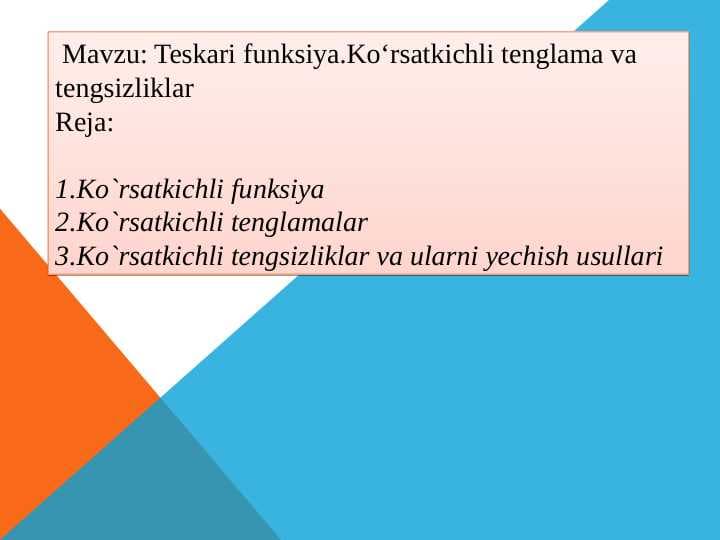 Teskari funksiya.Ko‘rsatkichli tenglama va tengsizliklar