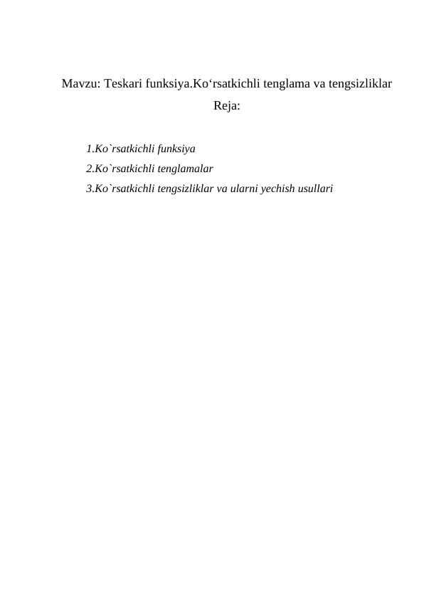 Teskari funksiya.Ko‘rsatkichli tenglama va tengsizliklar