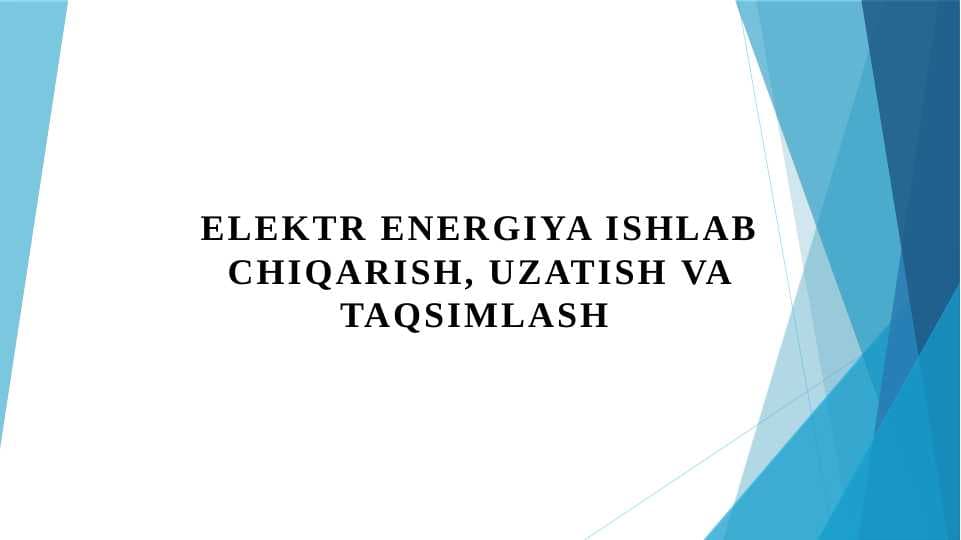 Elektr energiya ishlab chiqarish va uzatish, taqsimlash