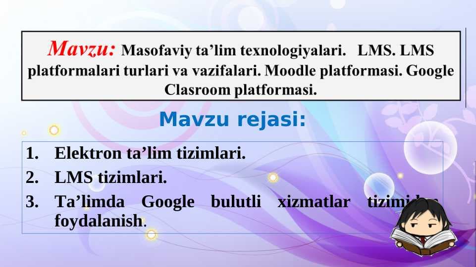 Masofaviy ta’lim texnologiyalari.   LMS. LMS platformalari turlari va vazifalari. Moodle platformasi. Google Clasroom platformasi