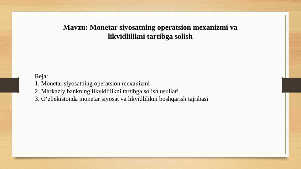 Monetar siyosatning operatsion mexanizmi va likvidlilikni tartibga solish