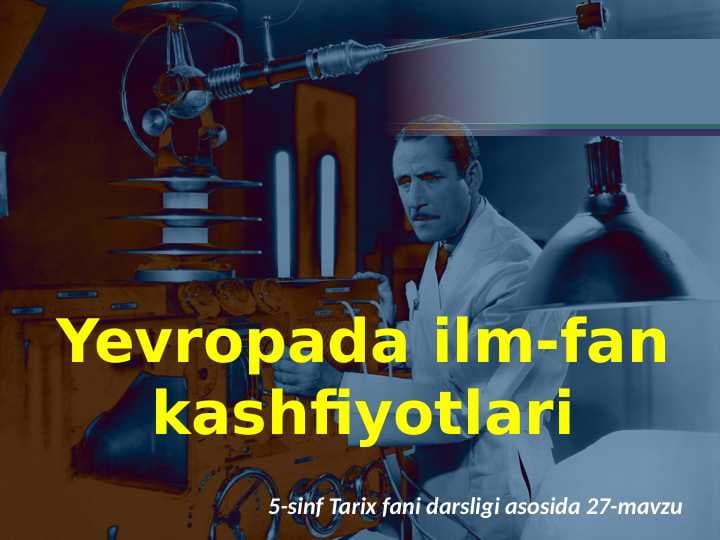 Yevropada ilm fan kashfiyotlar.