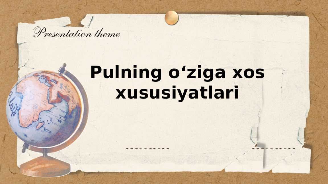 Pulning oʻziga xos xususiyatlari