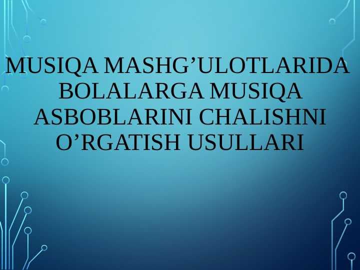 Musiqa mashg’ulotlarida  bolalarga musiqa asboblArini chalishni o’rgatish usullari