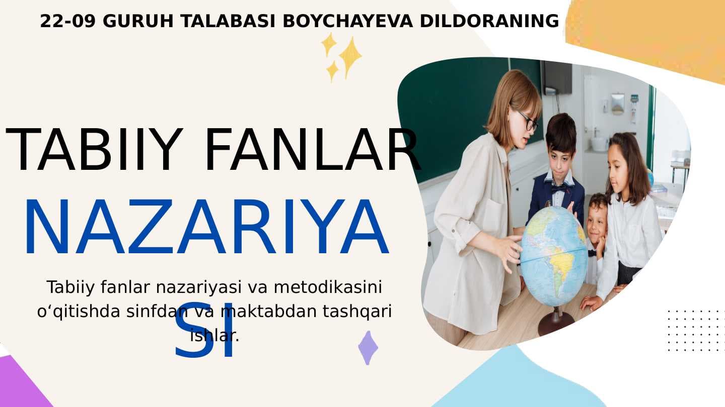 Tabiiy fanlar nazariyasi va metodikasini o‘qitishda sinfdan va maktabdan tashqari ishlar.