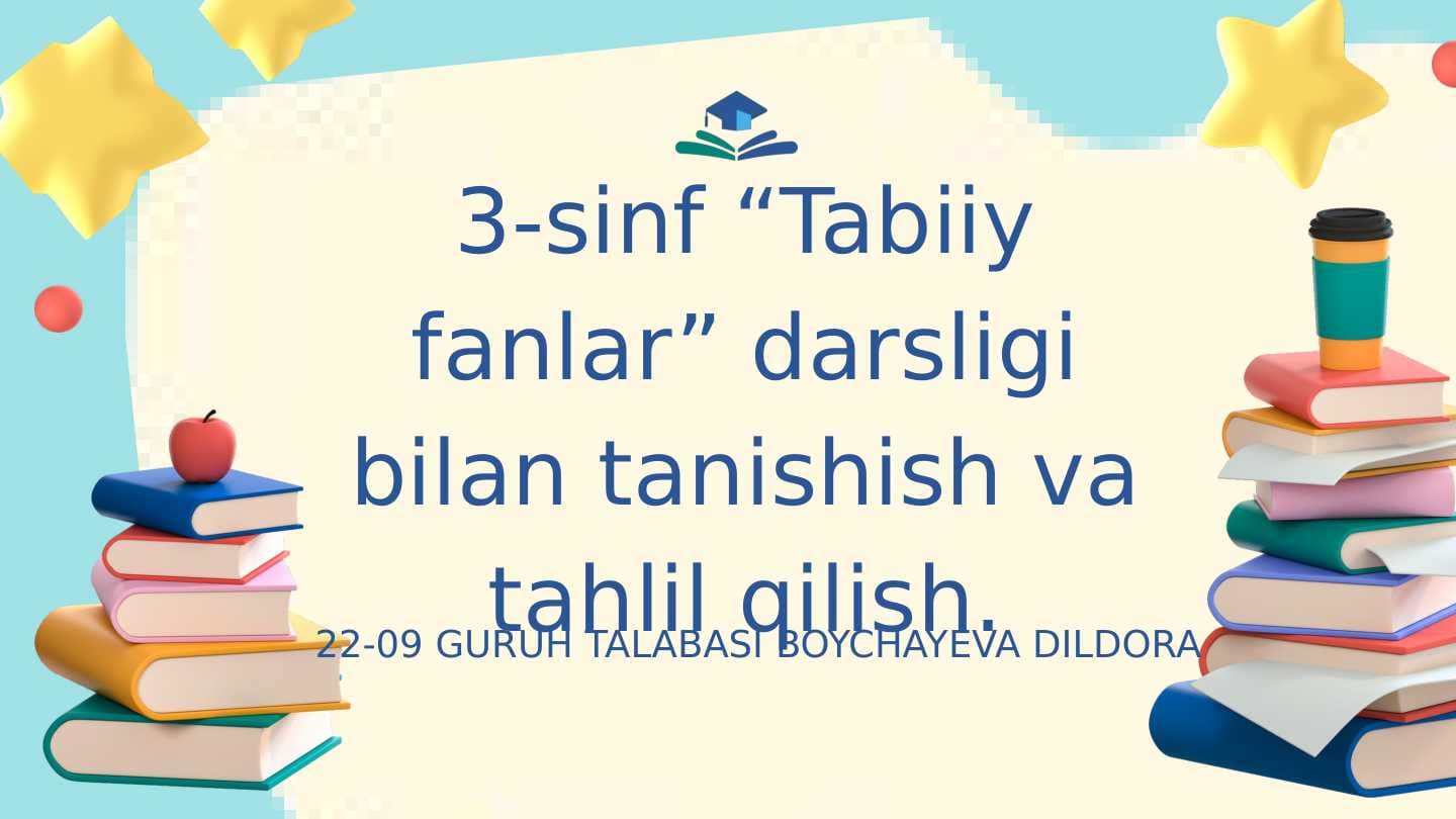 3-sinf “Tabiiy fanlar” darsligi bilan tanishish va tahlil qilish.