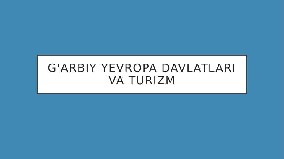 G'arbiy Yevropa davlatlari va turizmi