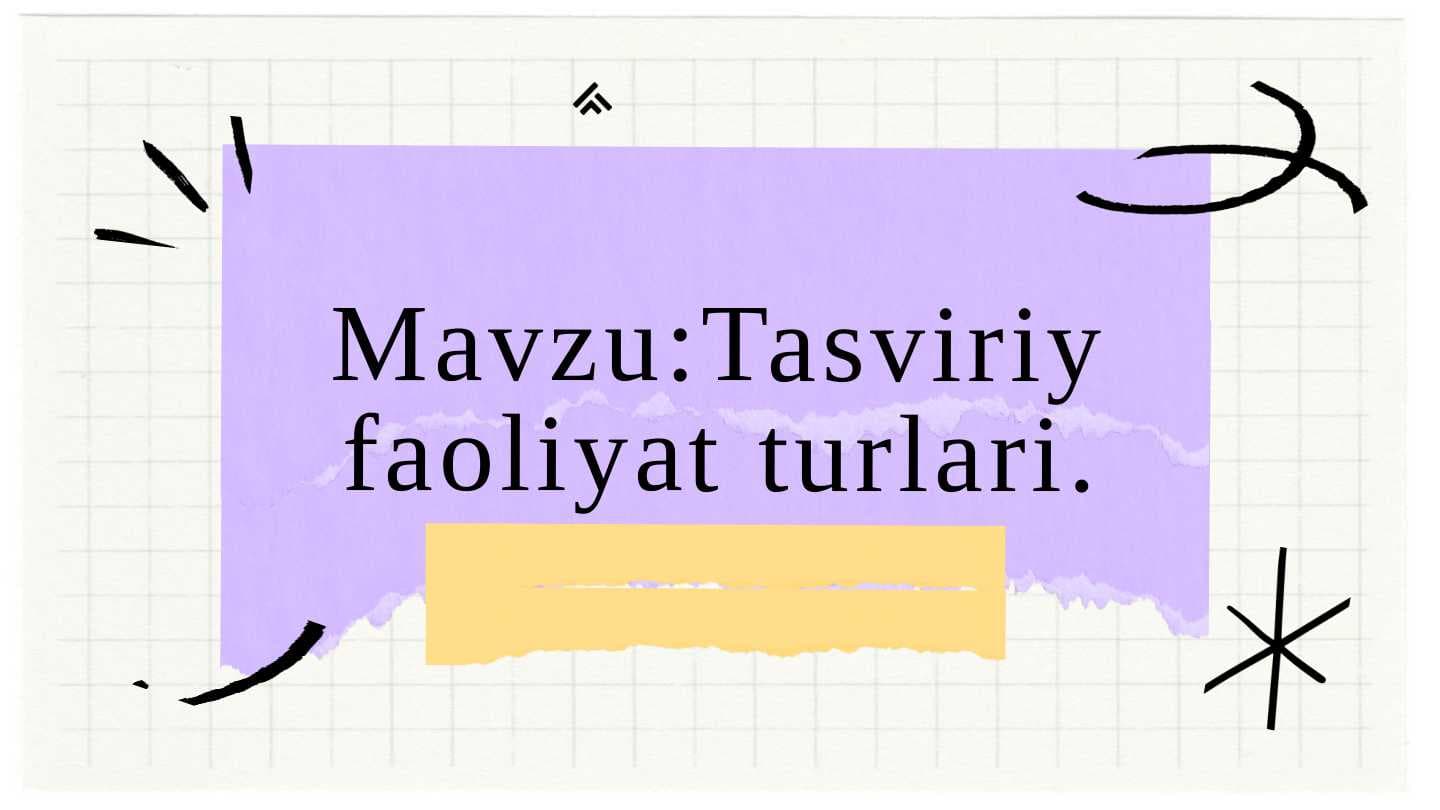 Tasviriy faoliyat turlari.