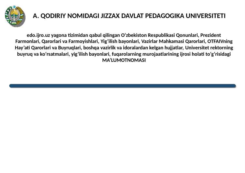 edo.ijro.uz yagona tizimidan qabul qilingan O‘zbekiston Respublikasi Qonunlari, Prezident Farmonlari, Qarorlari va Farmoyishlari, Yig’ilish bayonlari, Vazirlar Mahkamasi Qarorlari, OTFAIVning Hay’ati Qarorlari va Buyruqlari, boshqa vazirlik va idoralardan kelgan hujjatlar, Universitet rektorning buyruq va ko‘rsatmalari, yig’ilish bayonlari, fuqarolarning murojaatlarining ijrosi holati to‘g‘risidagiMA’LUMOTNOMASI