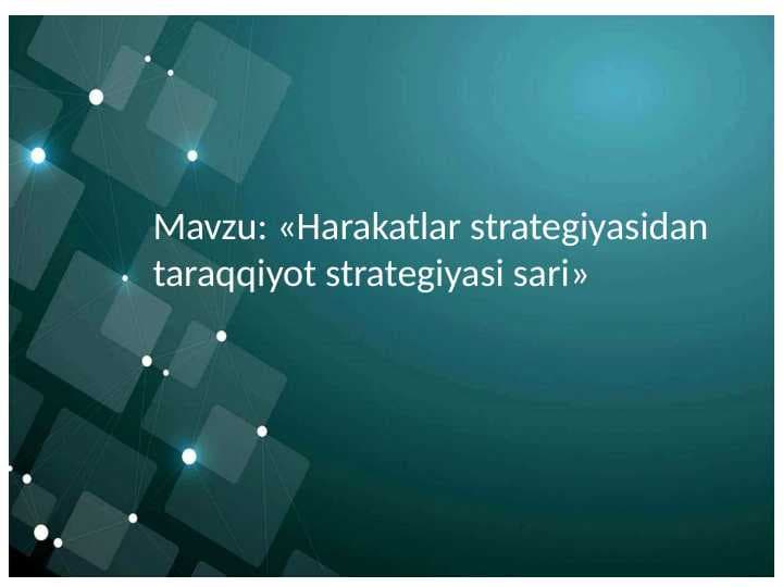 Harakatlar strategiyasidan taraqqiyot strategiyasi sari