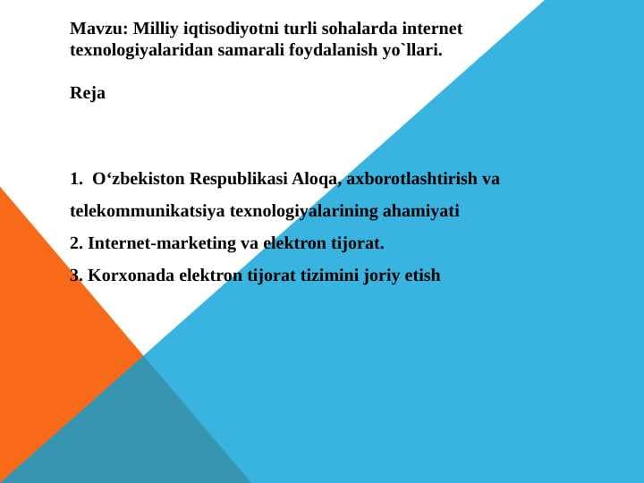 Milliy iqtisodiyotni turli sohalarda internet texnologiyalaridan samarali foydalanish yo`llari.