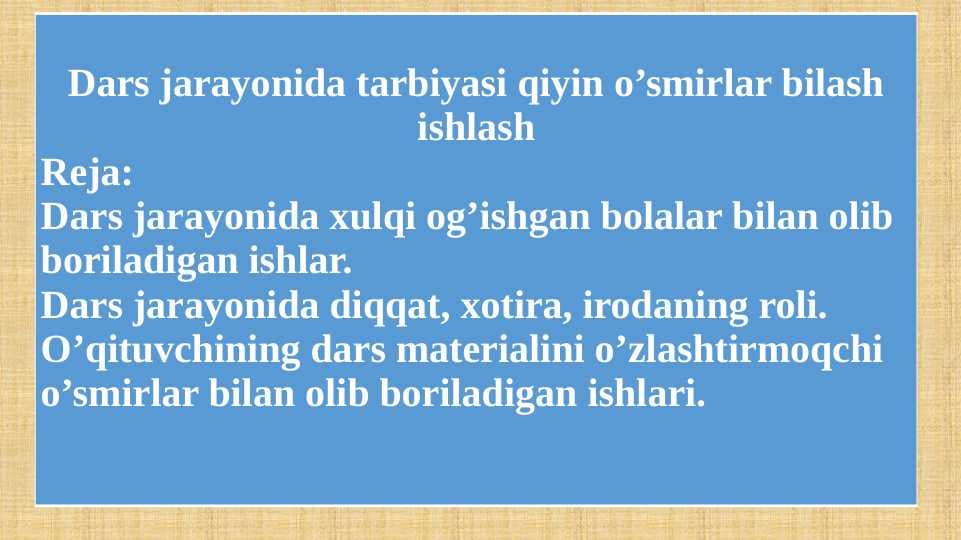 Dars jarayonida tarbiyasi qiyin o’smirlar bilash ishlash