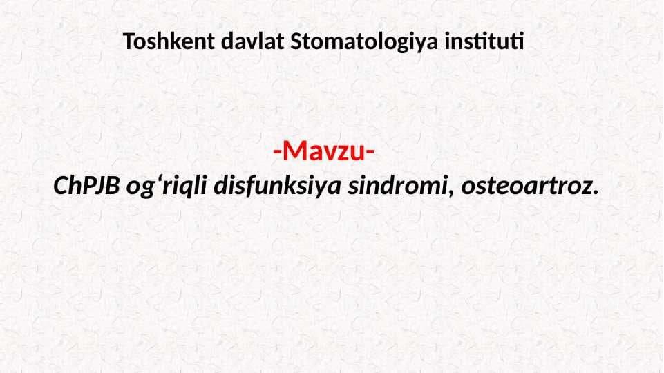 ChPJB ogʻriqli disfunksiya sindromi, osteoartroz.