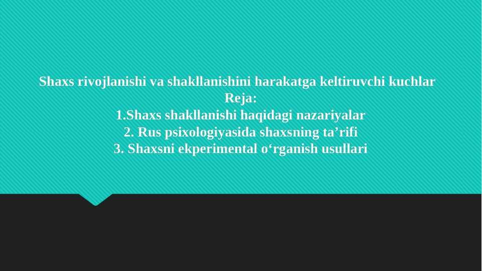 Shaxs rivojlanishi va shakllanishini harakatga keltiruvchi kuchlar