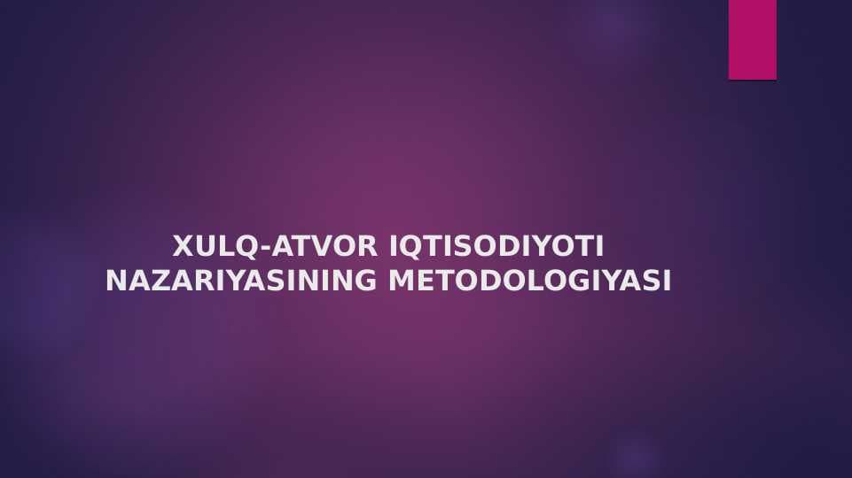XULQ-ATVOR IQTISODIYOTI NAZARIYASINING METODOLOGIYASI