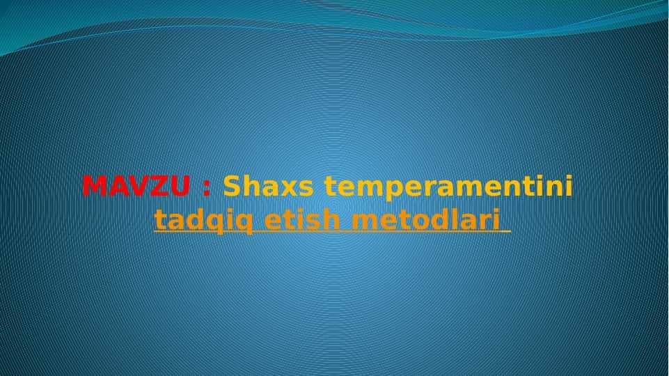 Shaxs temperamentini tadqiq etish metodlari