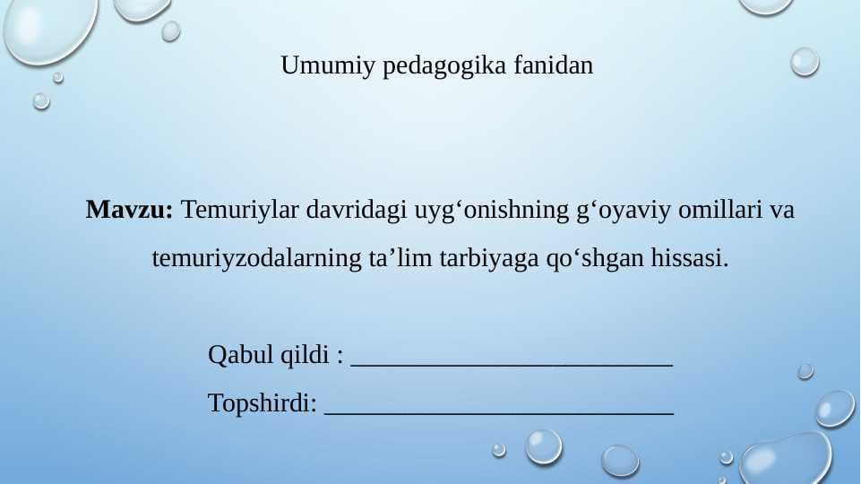 Temuriylar davridagi uygʻonishning gʻoyaviy omillari va temuriyzodalarning ta’lim tarbiyaga qoʻshgan hissasi