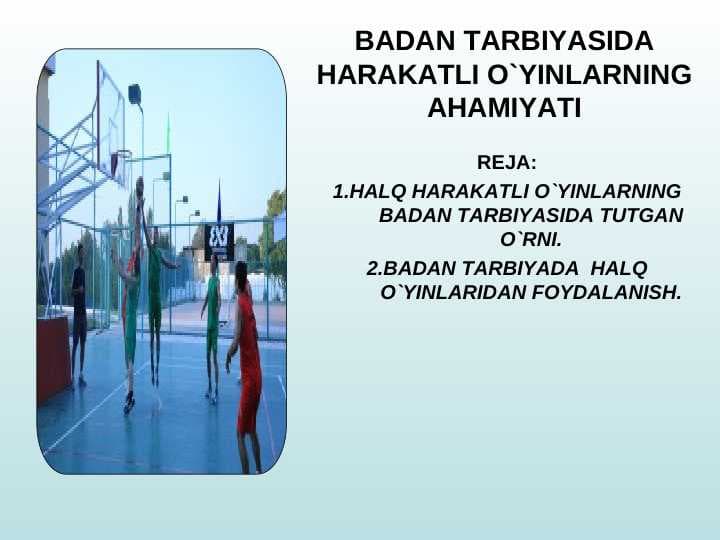 BADAN TARBIYASIDA HARAKATLI O`YINLARNING AHAMIYATI