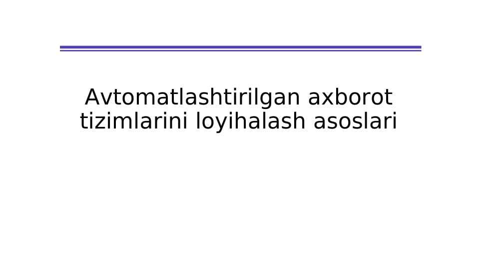 Avtomatlashtirilgan axborot tizimlarini loyihalash asoslari