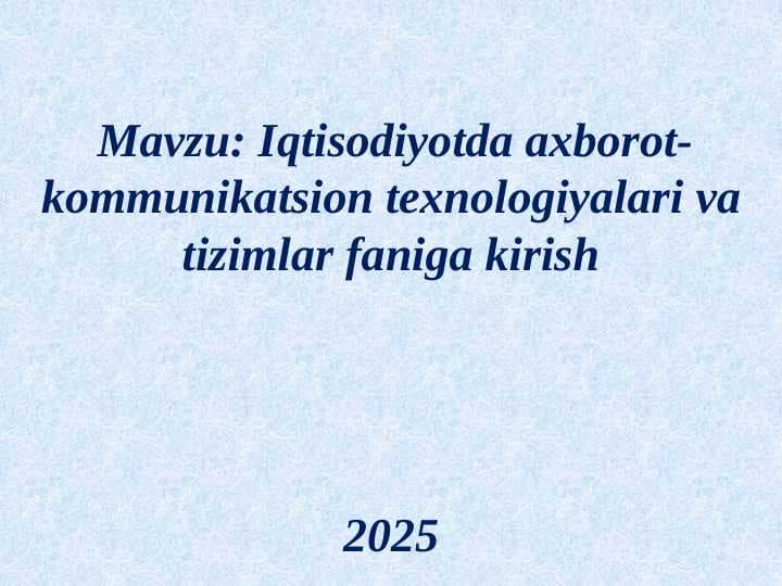 Iqtisodiyotda axborot-kommunikatsion texnologiyalari va tizimlar faniga kirish