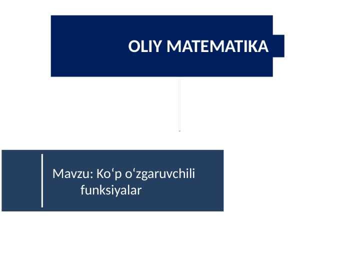 Ko‘p o‘zgaruvchili  funksiyalar