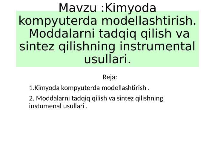 Kimyoda kompyuterda modellashtirish.  Moddalarni tadqiq qilish va sintez qilishning instrumental usullari.