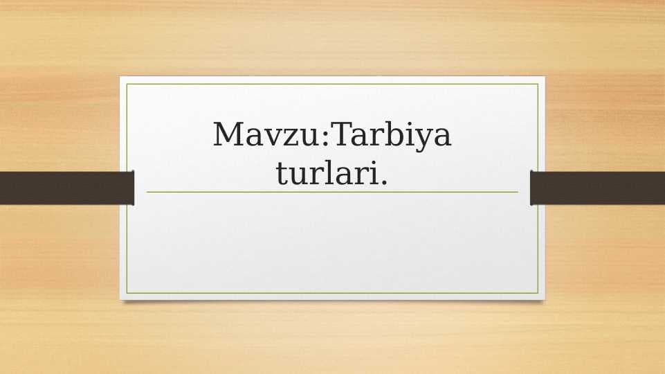Tarbiya turlari