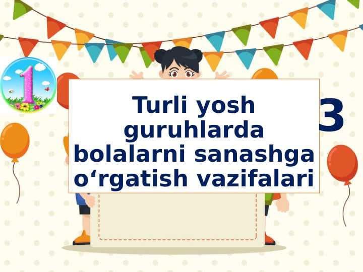 Turli yosh guruhlarda bolalarni sanashga o‘rgatish vazifalari