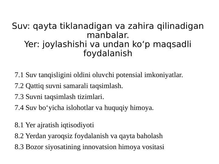 Suv: qayta tiklanadigan va zahira qilinadigan manbalar. Yer: joylashishi va undan ko‘p maqsadli foydalanish
