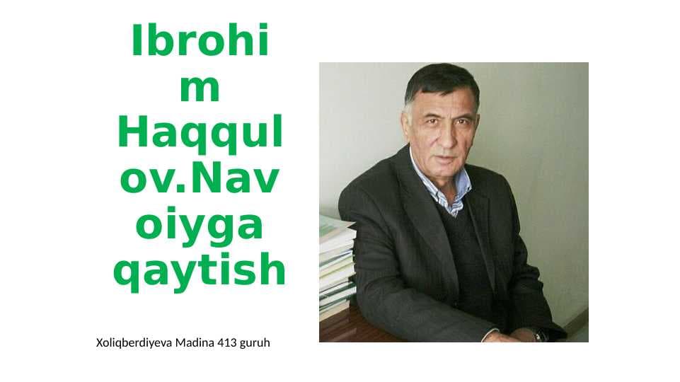 Ibrohim Haqqulov.Navoiyga qaytish
