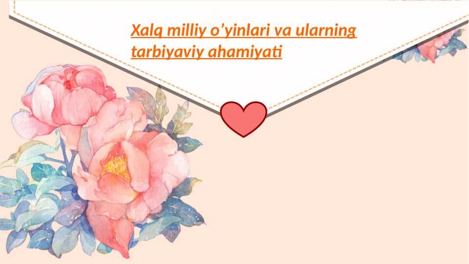 Xalq milliy o’yinlari va ularning tarbiyaviy ahamiyati