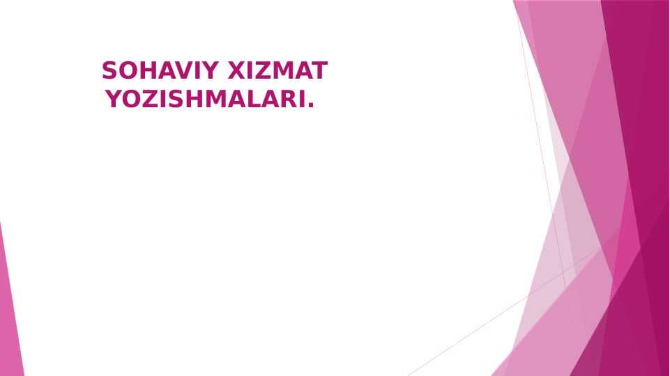 SOHAVIY XIZMAT YOZISHMALARI.