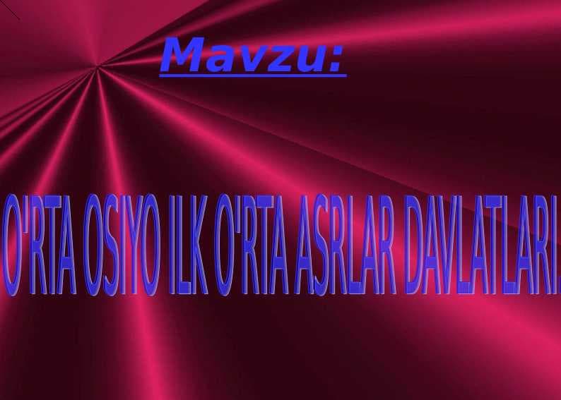 O'RTA OSIYO ILK O'RTA ASRLAR DAVLATLARI.