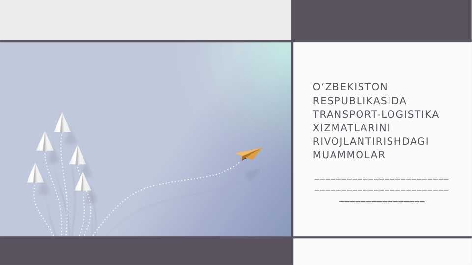 Oʻzbekiston respublikasida transport logistik xizmatlarni rivojlantirishdagi muammolar