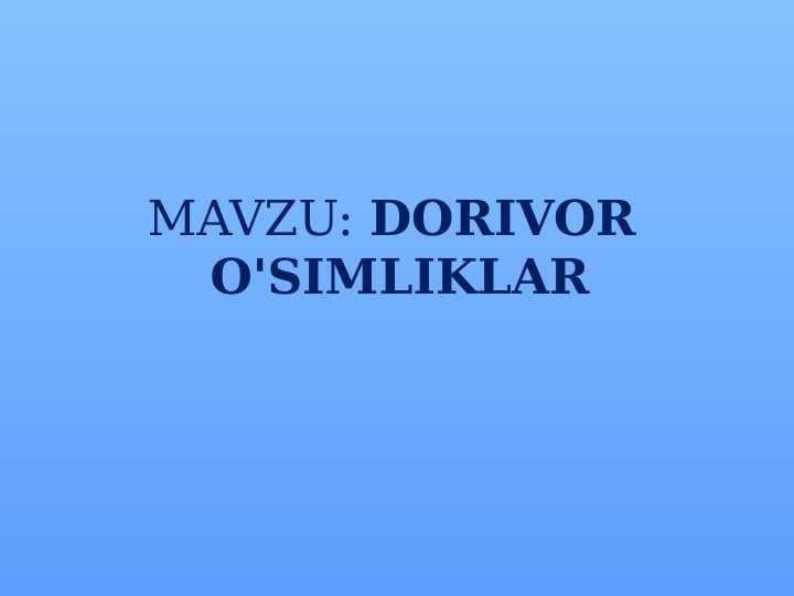 DORIVOR  O'SIMLIKLAR