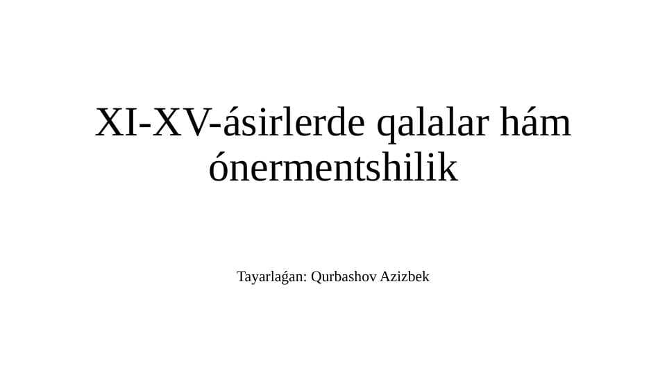 XI-XV-ásirlerde qalalar hám ónermentshilik