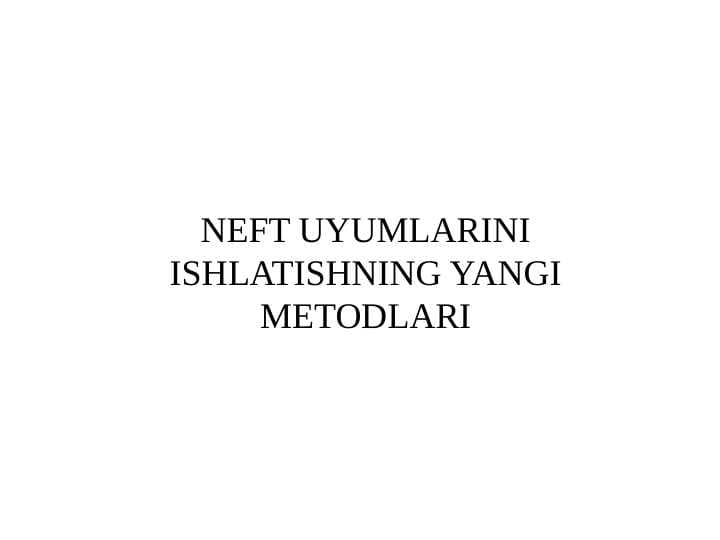 NEFT UYUMLARINI ISHLATISHNING YANGI METODLARI