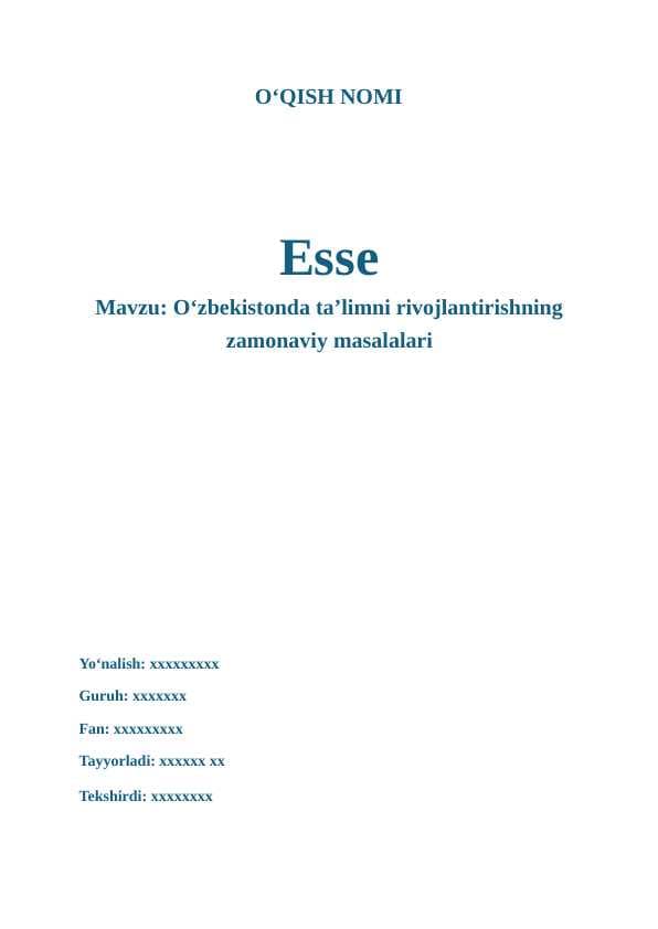 Mavzu: Oʻzbekistonda taʼlimni rivojlantirishning zamonaviy masalalari. (ESSEY,MAQOLA,TEZIS)