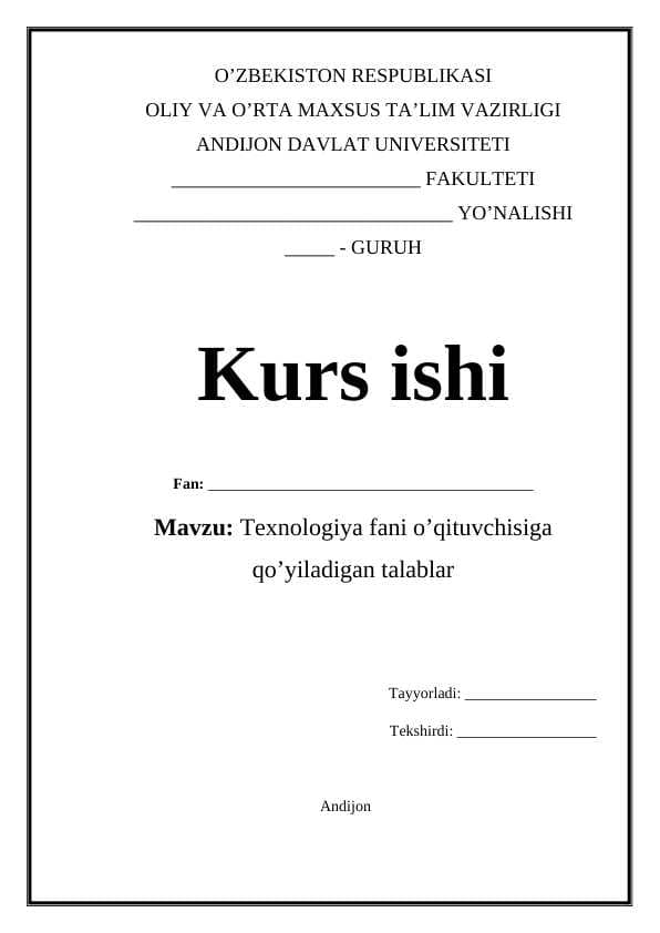 Texnologiya fani o’qituvchisiga qo’yiladigan talablar KURS ISHI