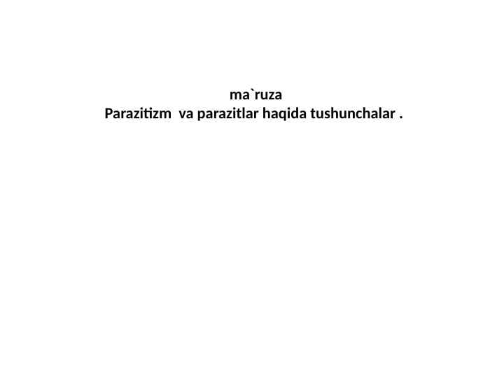 Parazitizm  va parazitlar haqida tushunchalar  pptx