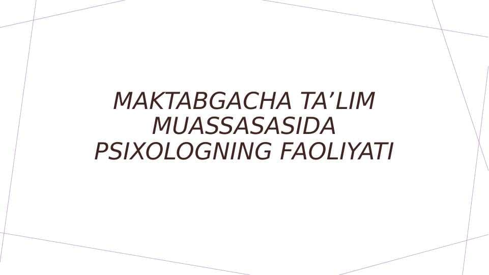 Maktabgacha taʼlim muassasasida psixologning faoliyati