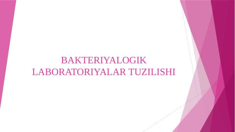 BAKTERIYALOGIK LABORATORIYALAR TUZILISHI